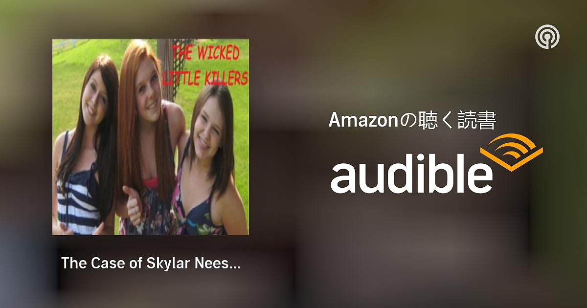 The Case of Skylar Neese The Wicked Little Killers The True Crime The Case of Skylar Neese The Wicked Little Killers The True Crime